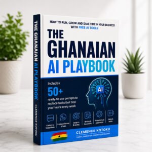 The Ghanaian AI Playbook: AI Tools & Prompts for Local Entrepreneurs